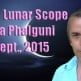 Vedic Lunar Scope Video - Purva Phalguni 11th September, 2015