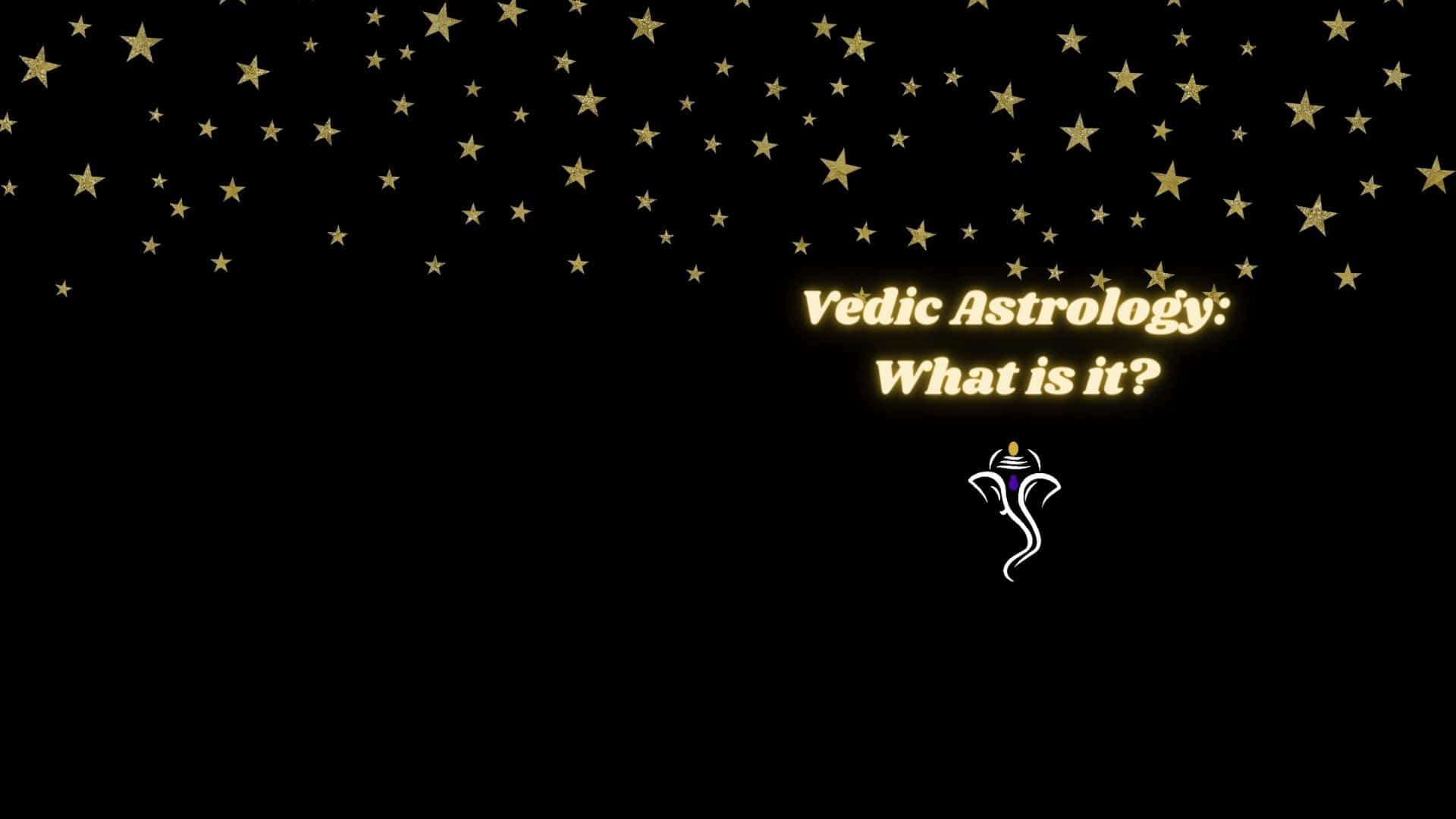 Vedic Astrology: What Is It?