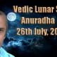 Vedic Lunar Scope Video - Anuradha 26th July, 2015