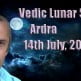 Vedic Lunar Scope Video - Ardra 14th July, 2015