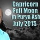 Capricorn Full Moon in Purva Ashadha July 2015