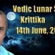 Vedic Lunar Scope Video - Krittika 14th June, 2015