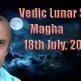 Vedic Lunar Scope Video - Magha 18th July, 2015