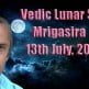 Vedic Lunar Scope Video - Mrigasira 13th July, 2015