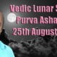 Vedic Lunar Scope Video - Purva Ashadha 25th August, 2015