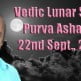 Vedic Lunar Scope Video - Purva Ashadha 22nd September, 2015