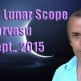 Vedic Lunar Scope Video - Punarvasu 7th September, 2015