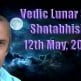 Vedic Lunar Scope Video - Shatabhisha 12th May, 2015