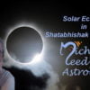 Solar Eclipse in Shatabhishak Nakshatra