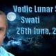 Vedic Lunar Scope Video - Swati 26th June, 2015