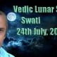 Vedic Lunar Scope Video - Swati 24th July, 2015