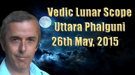 Vedic Lunar Scope Video - Uttara Phalguni 26th May, 2015